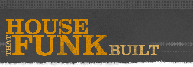 House That Funk Built