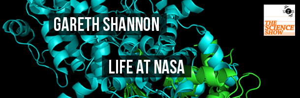 Gareth Shannon - Life at NASA Gareth Shannon - Life at NASA